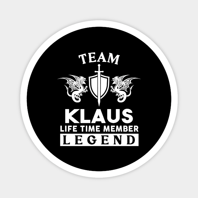 Klaus Name T Shirt - Klaus Life Time Member Legend Gift Item Tee Magnet by unendurableslemp118